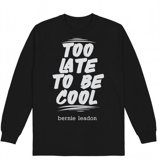 TOO LATE TO BE COOL T-Shirts